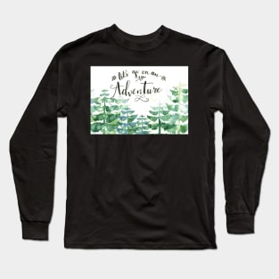 Let's go on an Adventure Long Sleeve T-Shirt